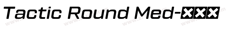 Tactic Round Med字体转换